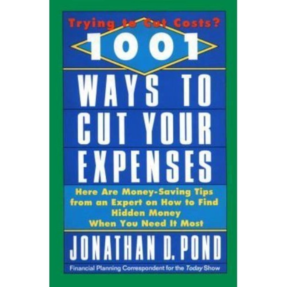 1001 Ways to Cut Your Expenses : Here Are Money-Saving Tips from an Expert on...